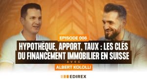 Deux hommes sont assis face à face dans un studio alors que le texte promeut une conférence sur "Financer son bien immobilier" en Suisse romande avec Albert Kololli, épisode 6 par Edirex.